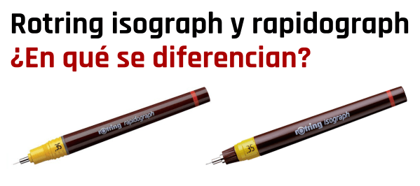 Diferencia entre Rotring isograph y Rotring rapidograph